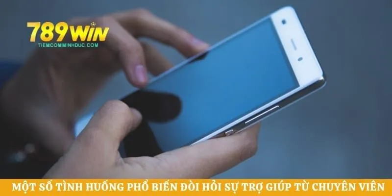 Một số tình huống phổ biến đòi hỏi sự trợ giúp từ chuyên viên